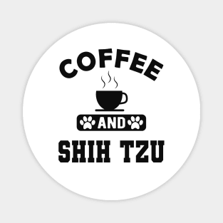 Shih Tzu Dog - Coffee and shih tzu Magnet